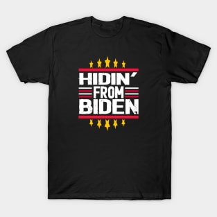 hidin' from biden 2020 T-Shirt